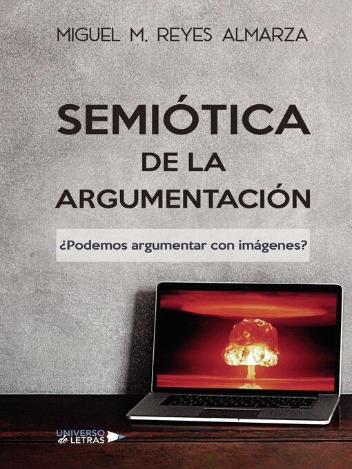 Title details for Semiótica de la argumentación by Miguel M. Reyes Almarza - Available